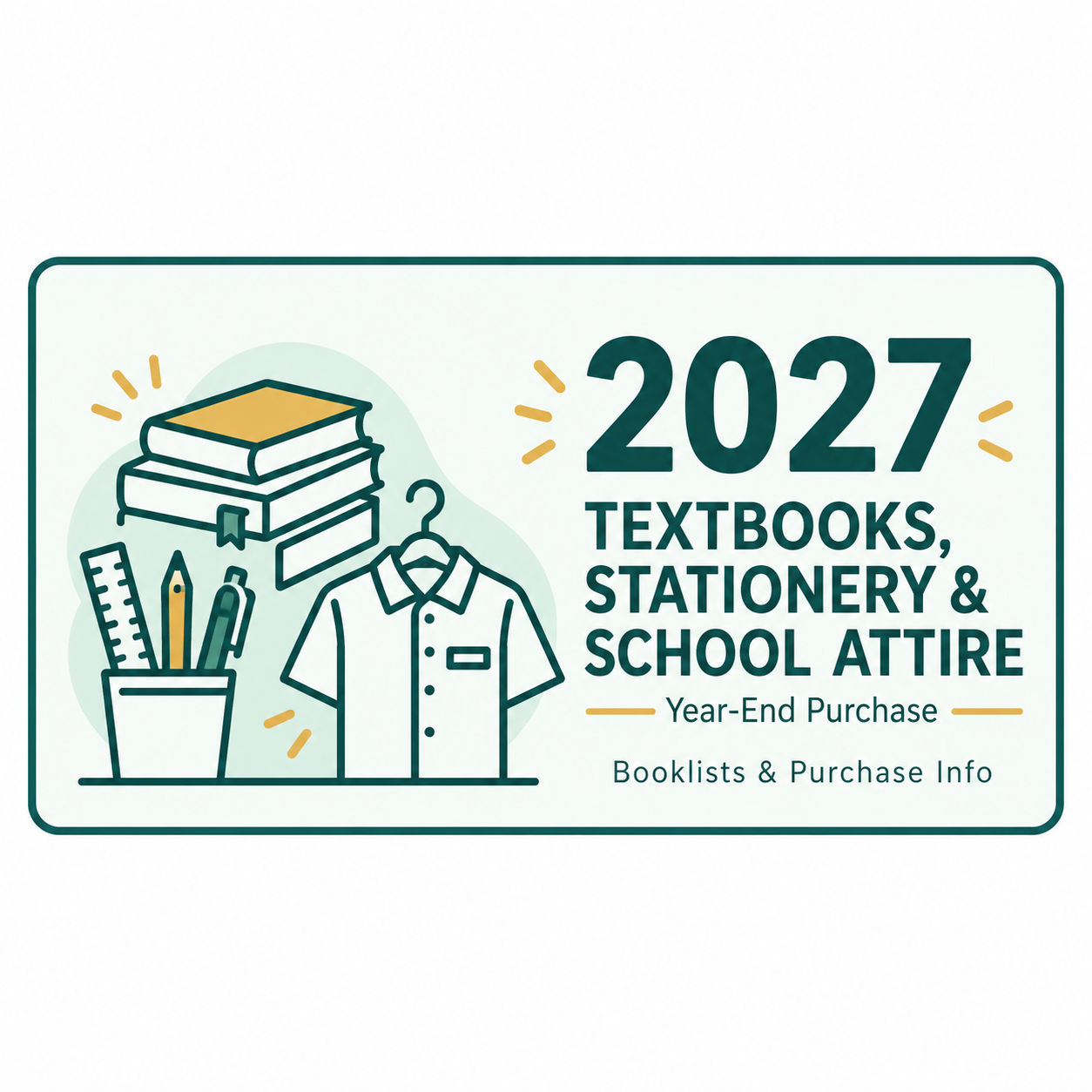 2027 year-end purchase of school textbooks, stationery and school attire. Line-art illustration featuring books, stationery and a school uniform, with information on booklists and purchasing arrangements.